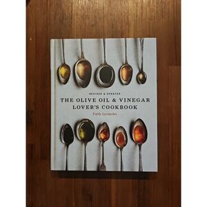 The Olive Oil & Vinegar Lovers Cookbook Revised Updated Lycopolus 9781771513029